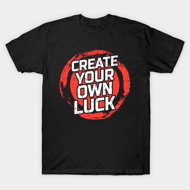 Create your own luck T-Shirt by D3monic